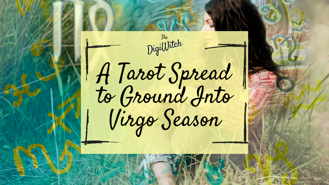 A Tarot Spread to Ground Into Virgo Season