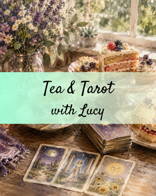 ✨ Tea & Tarot with Lucy ✨In-Person Gathering